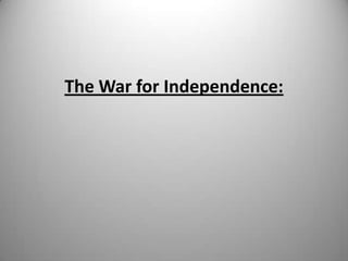 The War for Independence:
 