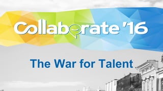 The War for Talent
 