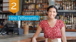 Hire Differently.
2
 