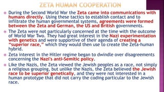  The Zeta themselves set in motion to create secret structures for
what has become the global, covert Interior Government...