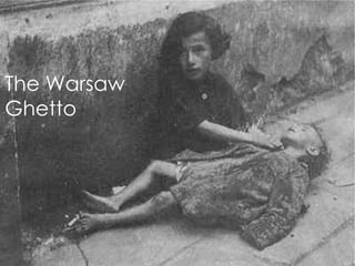 The Warsaw
Ghetto
 