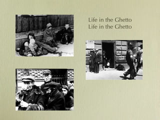 Life in the Ghetto Life in the Ghetto 