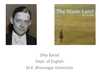 Dilip Barad
Dept. of English
M.K. Bhavnagar University
 