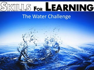 The Water Challenge
 