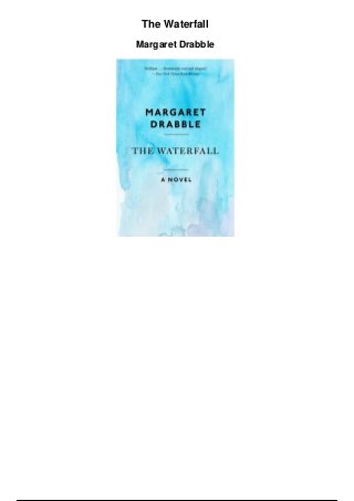 The Waterfall
Margaret Drabble
 
