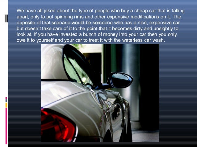 The Waterless Car Wash is the Cheapest Modifications You Can Make to