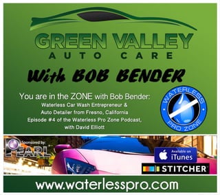 The waterless pro zone with bob bender of green valley car care