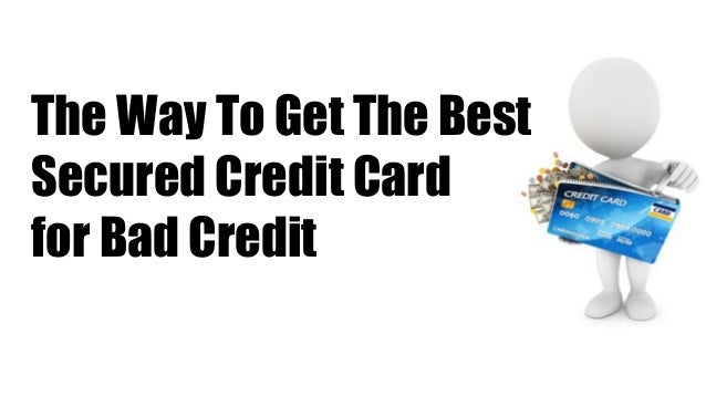 The Way To Get The Best Secured Credit Card For Bad Credit