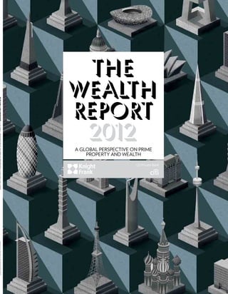2012
A GLOBAL PERSPECTIVE ON PRIME
    PROPERTY AND WEALTH
 