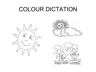 COLOUR DICTATION 