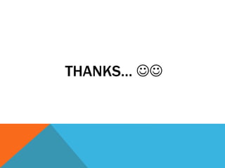 THANKS… 
 