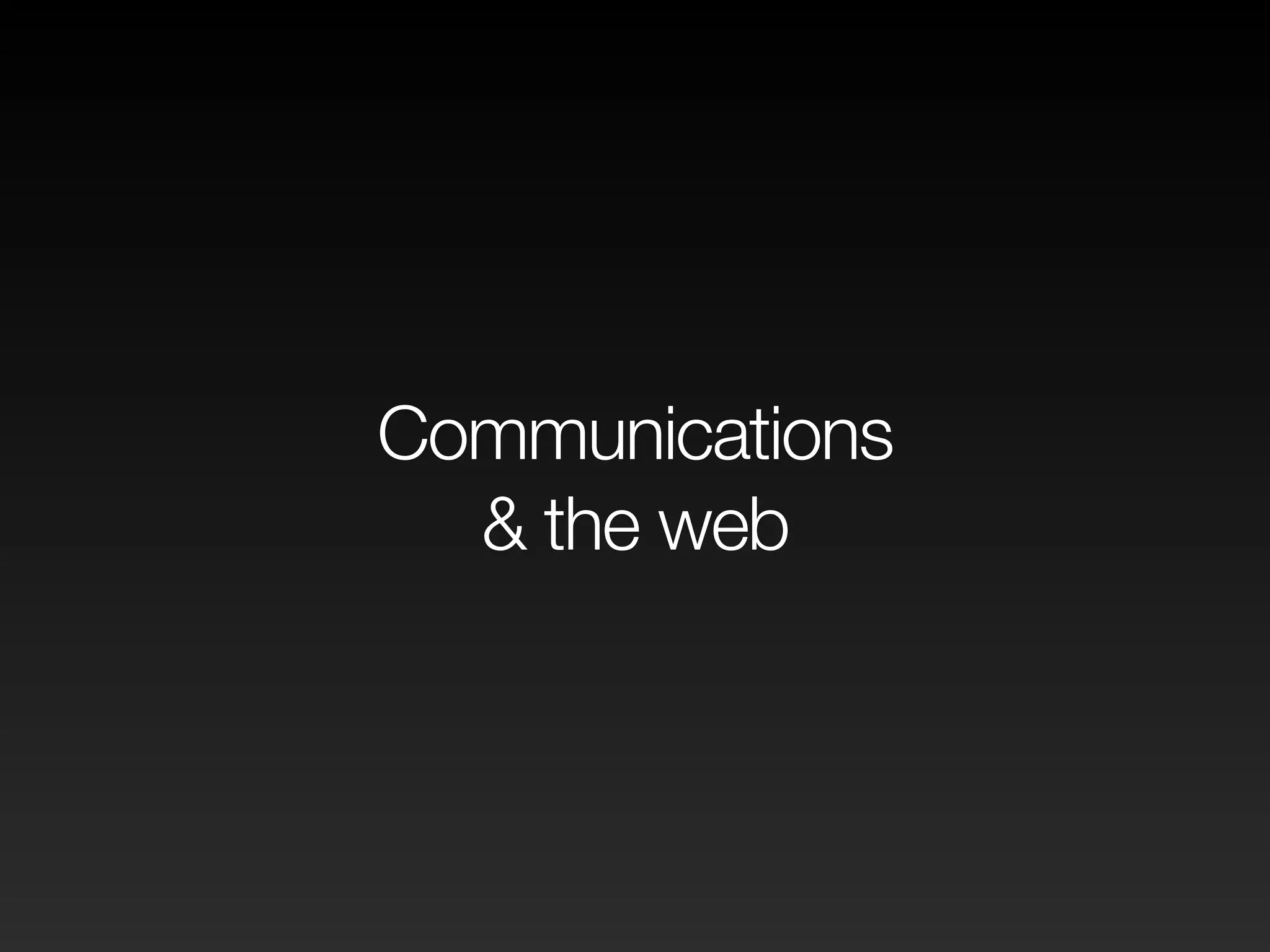 Communications
& the web
 