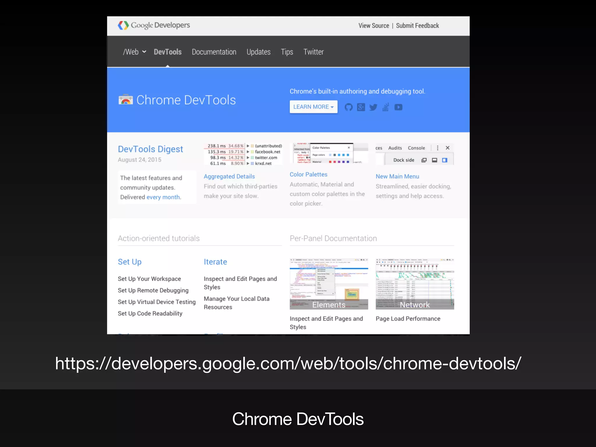 Chrome DevTools
https://developers.google.com/web/tools/chrome-devtools/
 