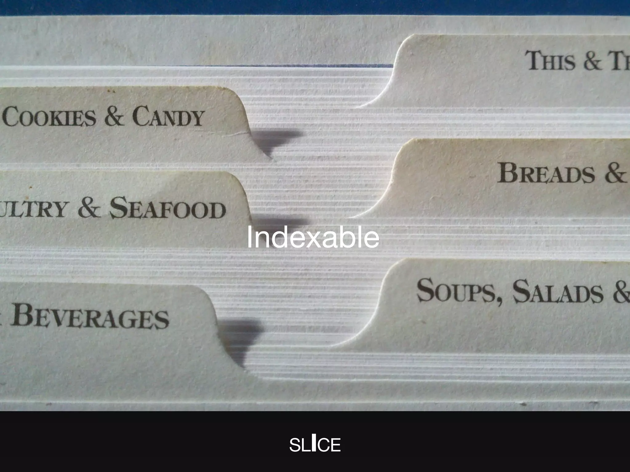 SLICE
Indexable
 