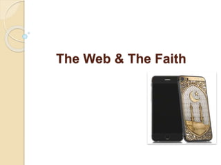 The Web & The Faith
 