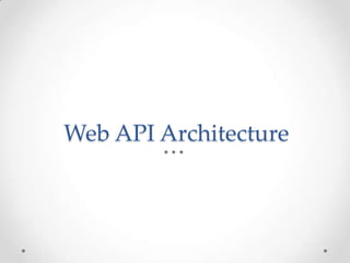 Web API Architecture
 