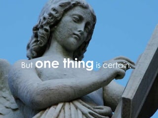 But one thing is certain.
