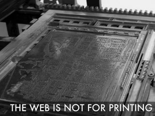 The Web Is Not for Printing