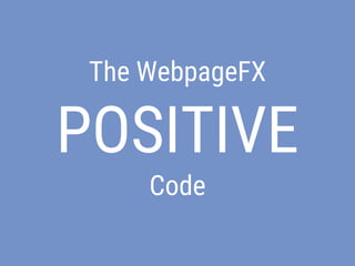 The WebpageFX
POSITIVE
Code
 