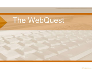 The WebQuest 