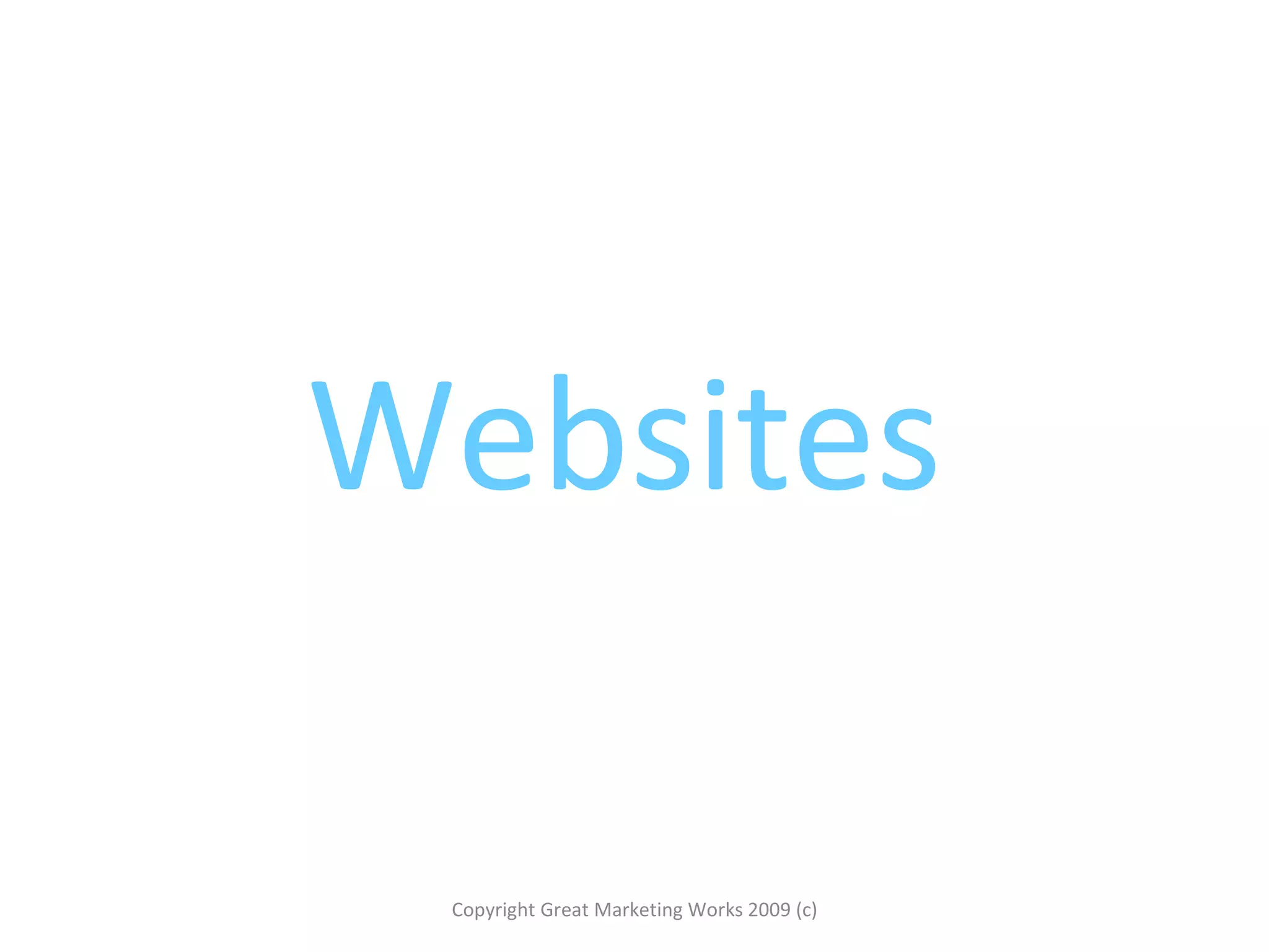 Websites Copyright Great Marketing Works 2009 (c) 
