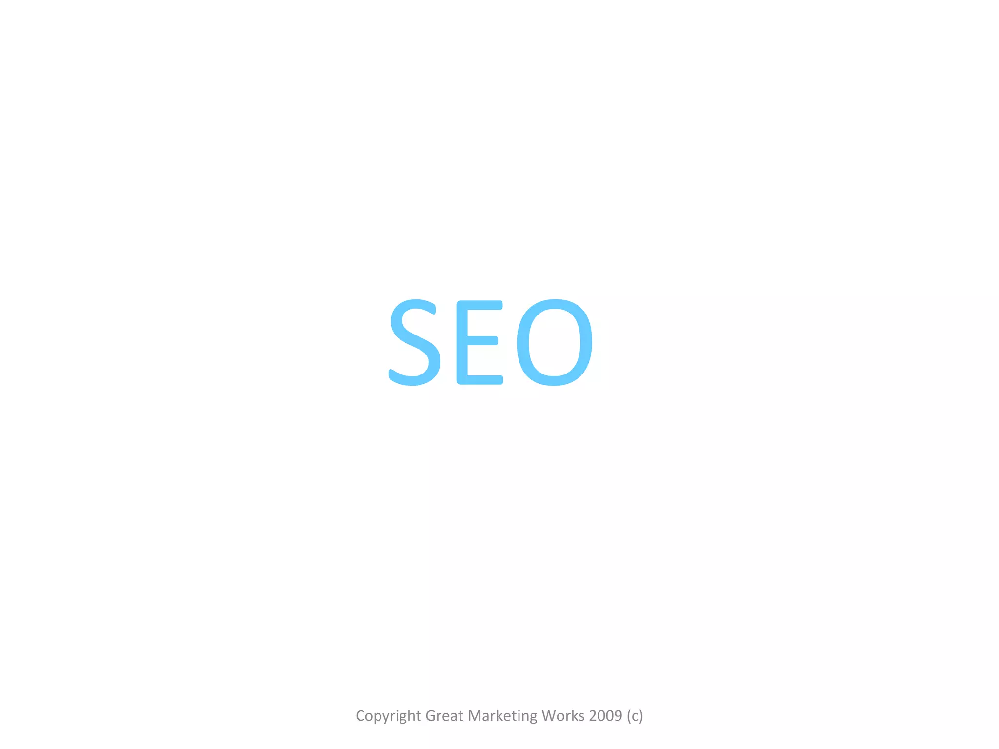 SEO Copyright Great Marketing Works 2009 (c) 