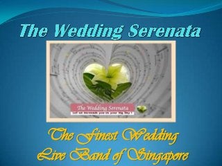 The Finest Wedding
Live Band of Singapore
 