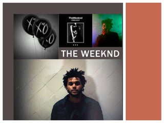 THE WEEKND 
 