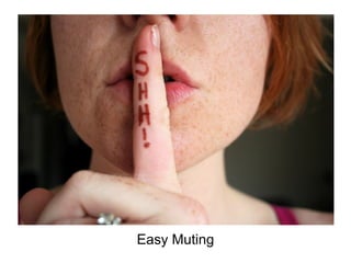 Easy Muting
 