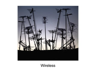 Wireless
 