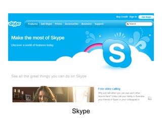 Skype
 