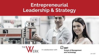 © The Werk 2018 | all rights reserved | Powerd by ZFF – Zentrum für Führung GmbH
Entrepreneurial
Leadership & Strategy
in collaboration with
Jan 2018
 