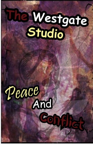 The Westgate
Studio
Peace
And
Conflict
 