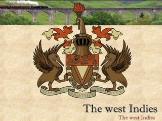 The west Indies
The west Indies

 