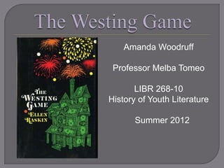 Amanda Woodruff

 Professor Melba Tomeo

       LIBR 268-10
History of Youth Literature

       Summer 2012
 