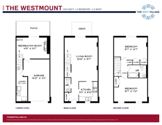 THE WESTMOUNT
LOWER LEVEL MAIN FLOOR
THEWESTVILLAGE.CA
SECOND FLOOR
1344 SQFT. • 2 BEDROOM • 1.5 BATH
Dimensions are approximate and may vary by unit. Actual usable floor space may vary from stated area. Plans may show features that are altered and we are not responsible for the accuracy of the floorplans. See sales staff for more details. E. & O. E.
 