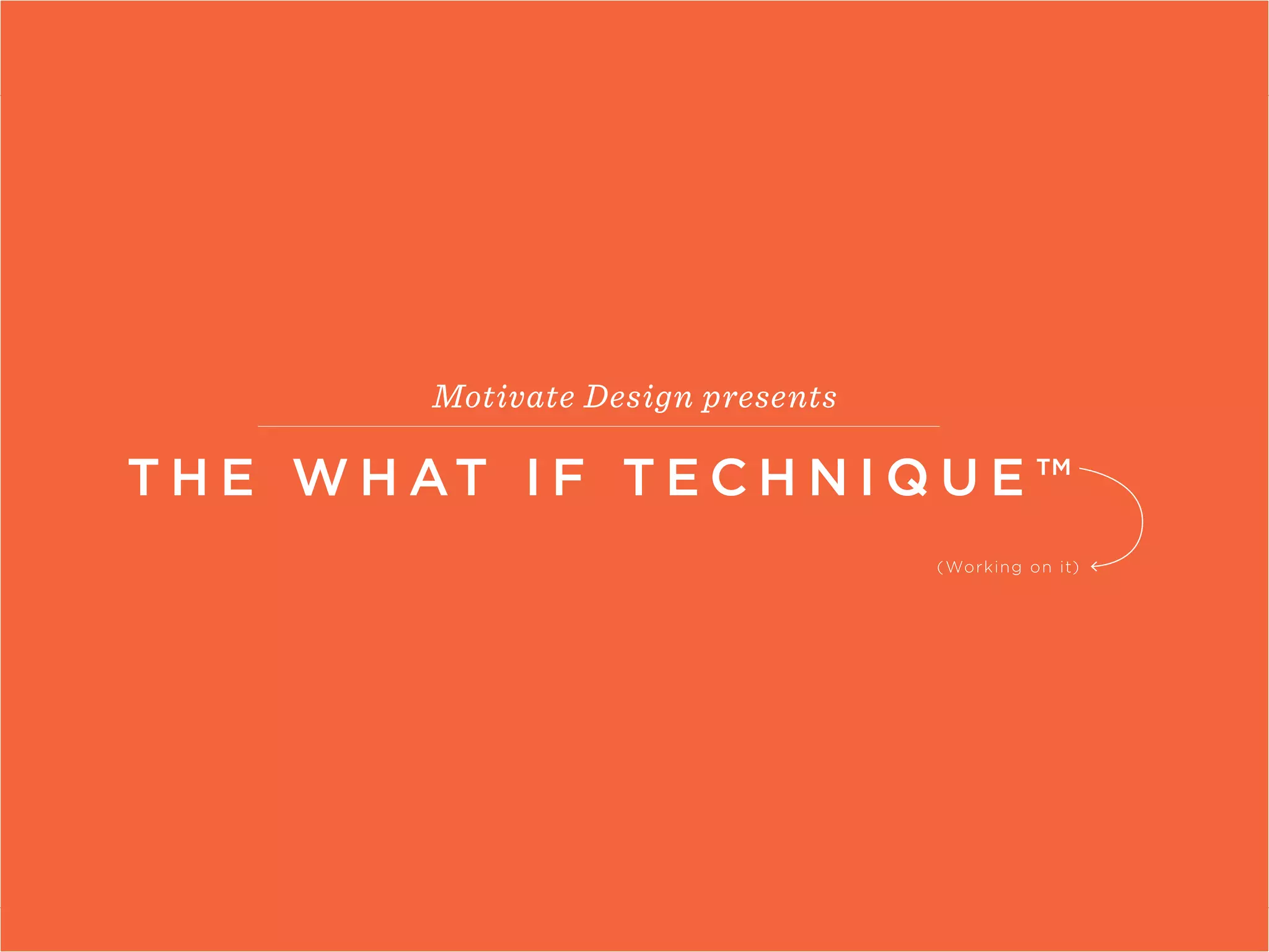 Motivate Design Presents the What If Technique | PDF