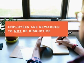 T H E “ W H AT I F ” T E C H N I Q U E @ M O T I VAT E _ D E S I G N
SUCCESSFUL COMPANIES
OFTEN HAVE AN AVERSION
TO RISK
 