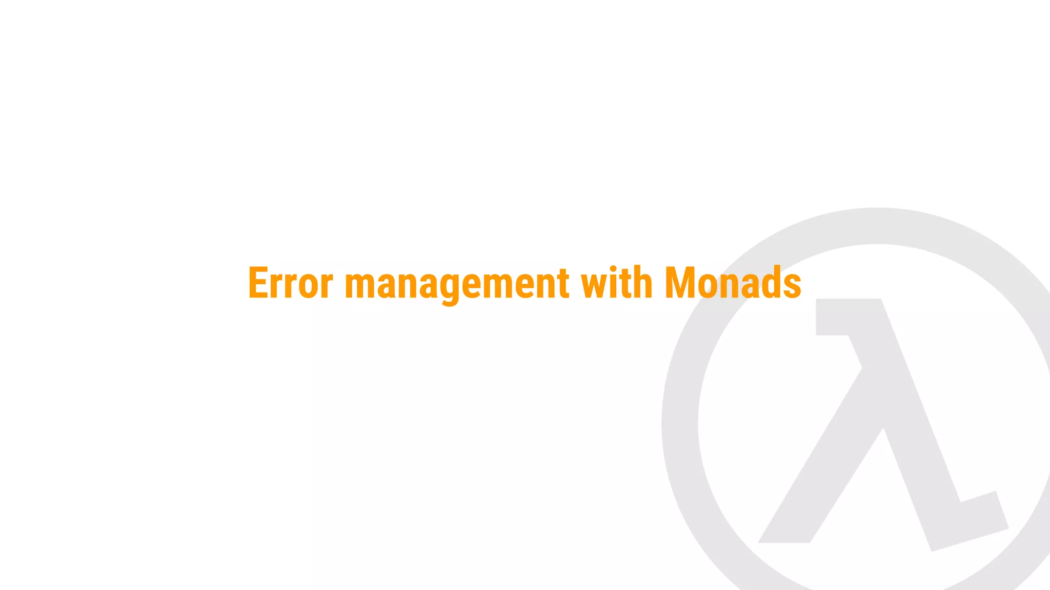 Error management with Monads 