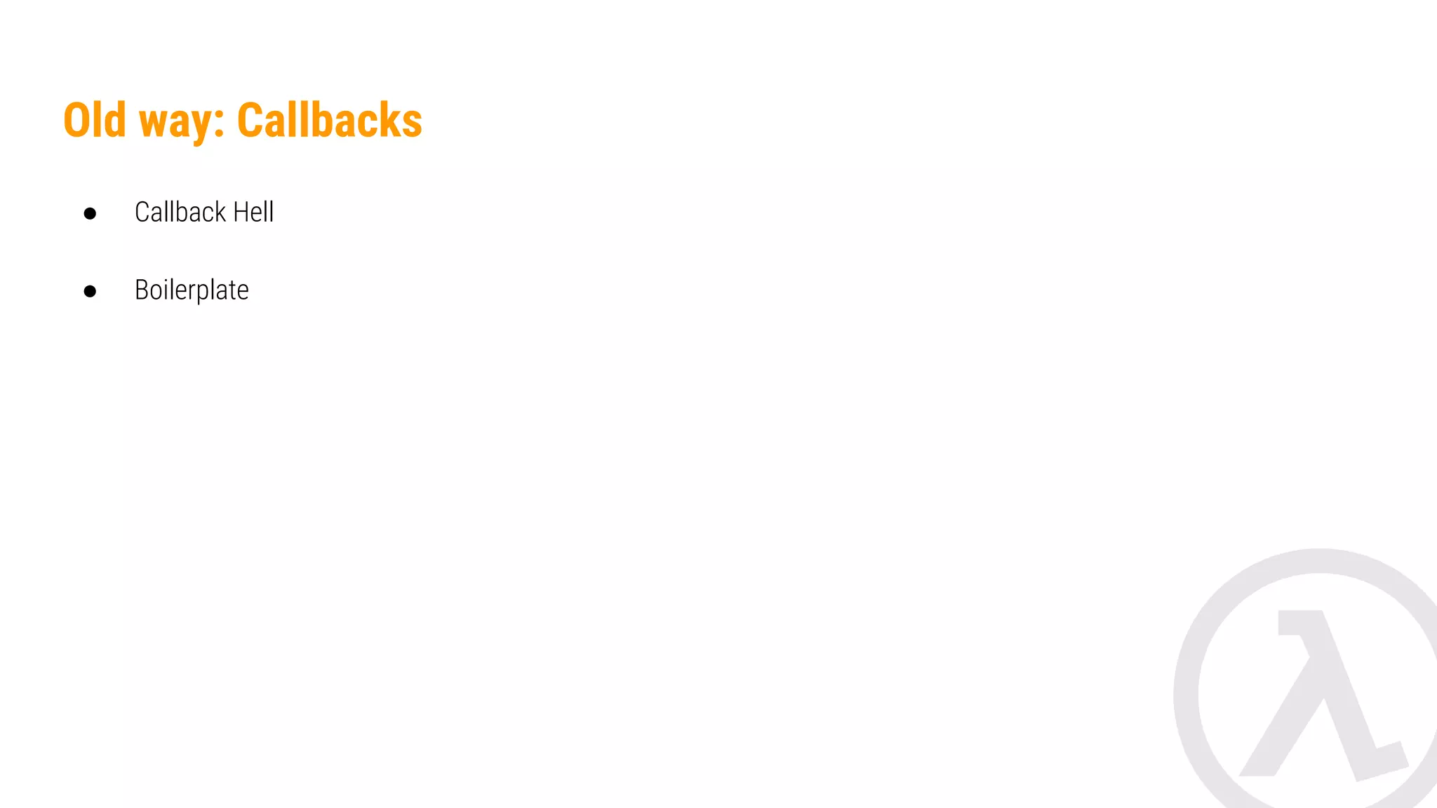 New way: Monads Absence Option<T> [None] [Some<T>] Runtime Exceptions Try<T> [Failure<T>] [Success<T>] Exceptional cases Either<L, R> [Left<L>] [Right<R>] 