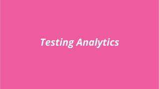 Testing Analytics
 