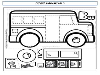 CUT OUT AND MAKE A BUS
 