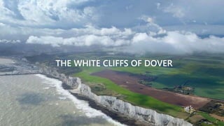 THE WHITE CLIFFS OF DOVER 
 