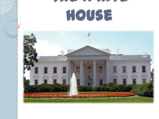 The White
  House
 