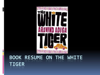Book resume on the white tiger 