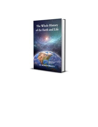 The Whole History of the Earth and Life. Author: Al Momen Pranta