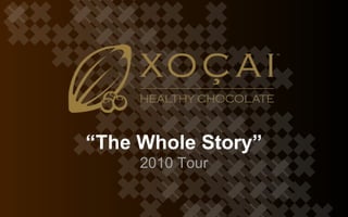 “The Whole Story”
     2010 Tour
 