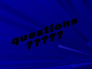 questions ????? 
