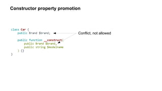Constructor property promotion
Conflict, not allowed
 