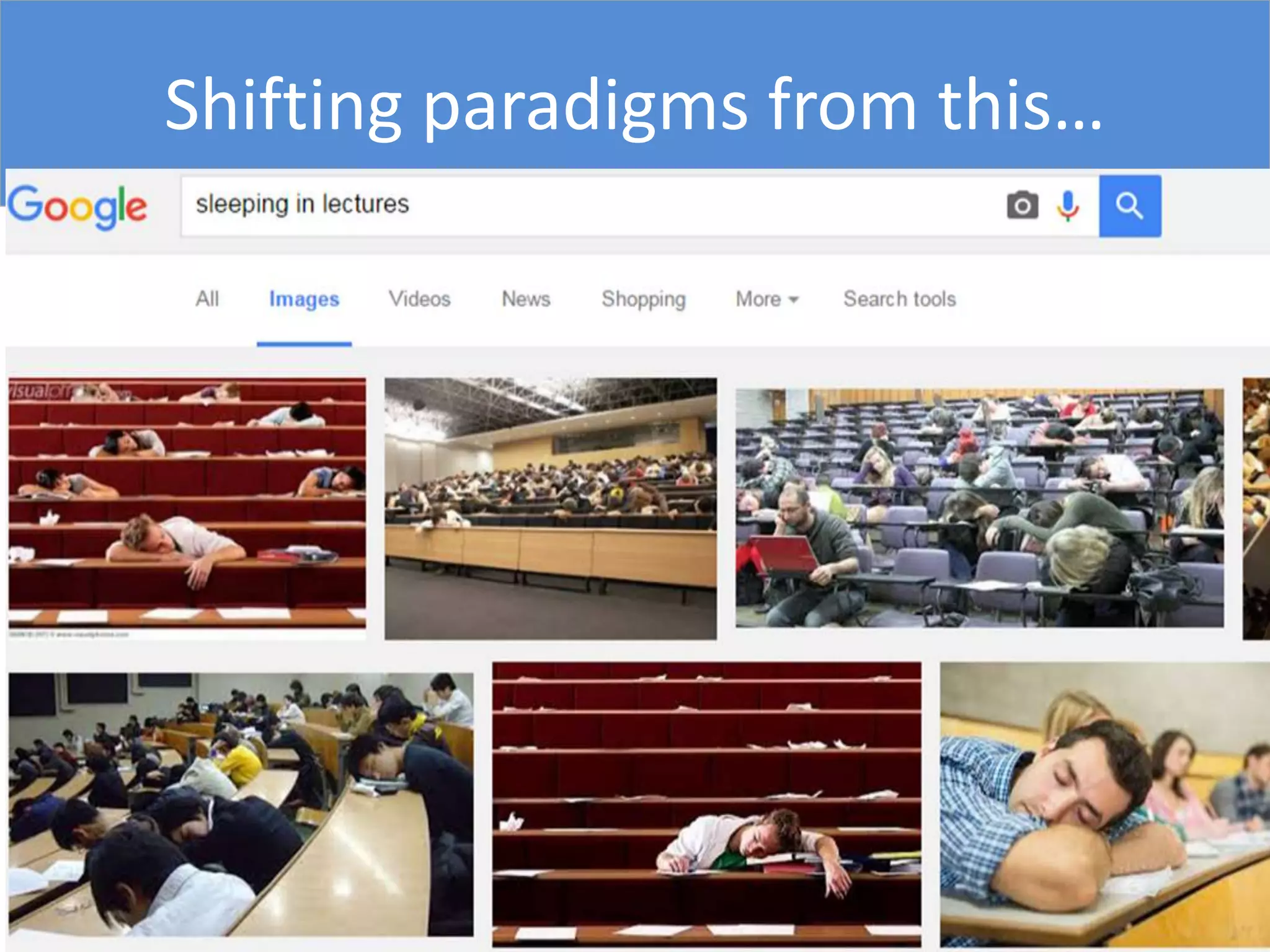 Shifting paradigms from this…
 